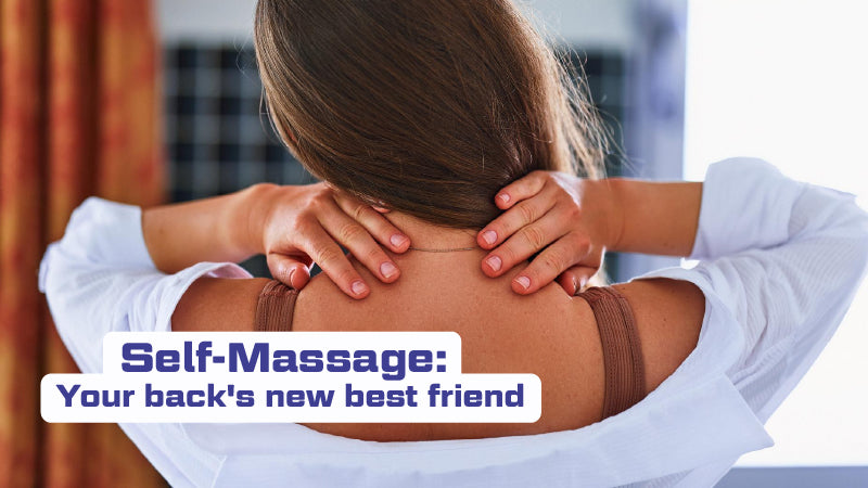 Self-massage — your back's new best friend.